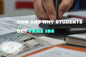 How and Why Students Get Fake IDs