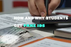 How and Why Students Get Fake IDs
